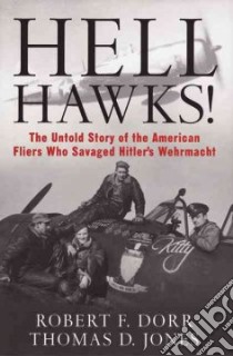 Hell Hawks! libro in lingua di Dorr Robert F., Jones Thomas D.