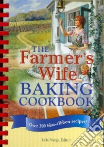 The Farmer's Wife Baking Cookbook libro in lingua di Nargi Lela (EDT)