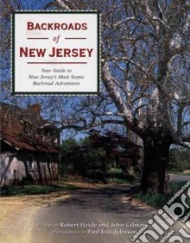 Backroads of New Jersey libro in lingua di Heide Robert, Gilman John, Johnson Paul Eric (PHT)