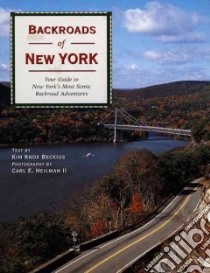 Backroads of New York libro in lingua di Beckius Kim Knox, Heilman Carl E. (PHT)