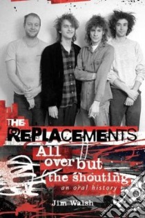 The Replacements libro in lingua di Walsh Jim