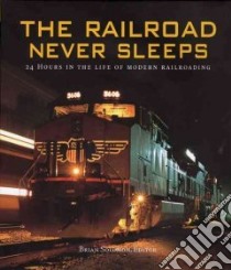 The Railroad Never Sleeps libro in lingua di Solomon Brian (EDT)