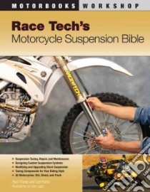 Race Tech's Motorcycle Suspension Bible libro in lingua di Thede Paul, Parks Lee