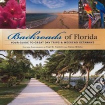 Backroads of Florida libro in lingua di Franklin Paul M., Mikula Nancy