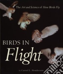 Birds in Flight libro in lingua di Henderson Carrol L., Adams Steve (ILT)