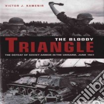 The Bloody Triangle libro in lingua di Kamenir Victor J.