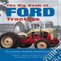 The Big Book of Ford Tractors libro in lingua di Pripps Robert N., Brock Harold L., Morland Andrew (PHT)