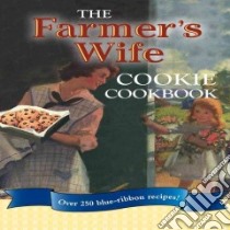 The Farmer's Wife Cookie Cookbook libro in lingua di Nargi Lela (EDT)