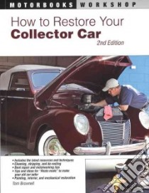 How to Restore Your Collector Car libro in lingua di Brownell Tom, Scott Jason