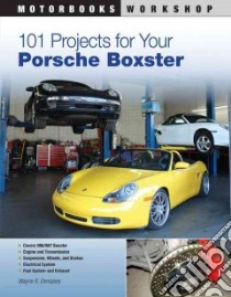 101 Projects for Your Porsche Boxster libro in lingua di Dempsey Wayne R.