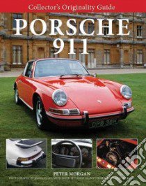 Porsche 911 libro in lingua di Morgan Peter, Colley John (PHT), Fetherston David (CON), Rebmann Dieter (CON), Kuah Ian (CON)