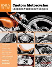 Custom Motorcycles libro in lingua di Lichter Michael, Kelly Howard
