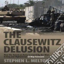The Clausewitz Delusion libro in lingua di Melton Stephen L.