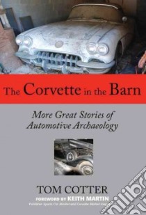 The Corvette in the Barn libro in lingua di Cotter Tom, Martin Keith (FRW)