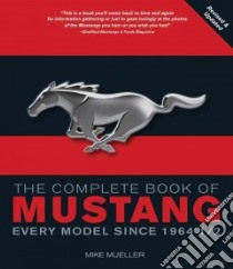 The Complete Book of Mustang libro in lingua di Mueller Mike