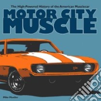 Motor City Muscle libro in lingua di Mueller Mike