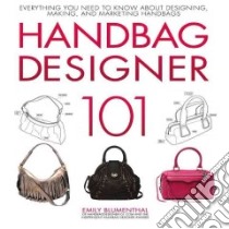Handbag Designer 101 libro in lingua di Blumenthal Emily