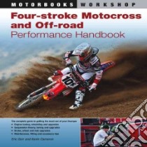 Four-stroke Motocross and Off-road Performance Handbook libro in lingua di Gorr Eric, Cameron Kevin