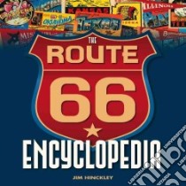 The Route 66 Encyclopedia libro in lingua di Hinckley Jim