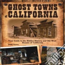 Ghost Towns of California libro in lingua di Varney Philip