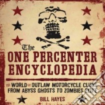 The One Percenter Encyclopedia libro in lingua di Hayes Bill