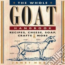 The Whole Goat Handbook libro in lingua di Hurst Janet