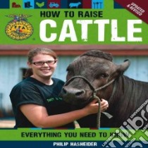 How to Raise Cattle libro in lingua di Hasheider Philip