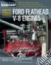How to Rebuild & Modify Ford Flathead V-8 Engines libro in lingua di Bishop Mike, Tardel Vern
