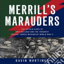 Merrill's Marauders libro in lingua di Mortimer Gavin