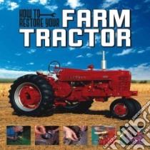 How to Restore Your Farm Tractor libro in lingua di Gaines Tharran E.