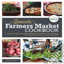 Minnesota Farmers Market Cookbook libro in lingua di Cornell Tricia, Markert Paul (PHT), Russo Lenny (FRW)