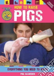 How to Raise Pigs libro in lingua di Hasheider Philip