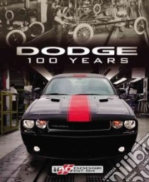 Dodge 100 Years libro in lingua di Delorenzo Matt