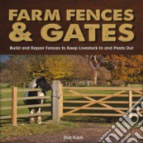 Farm Fences & Gates libro in lingua di Kubik Rick