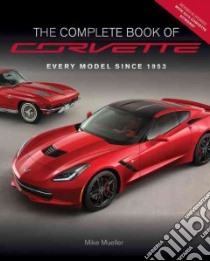 The Complete Book of Corvette libro in lingua di Mueller Mike