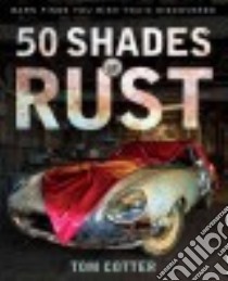 50 Shades of Rust libro in lingua di Cotter Tom