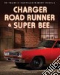 Charger, Road Runner & Super Bee libro in lingua di Michels James Manning