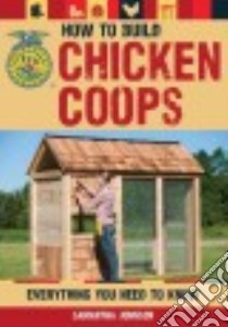 How to Build Chicken Coops libro in lingua di Johnson Samantha, Johnson Daniel