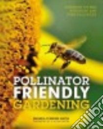 Pollinator Friendly Gardening libro in lingua di Hayes Rhonda Fleming, Smith P. Allen (FRW)