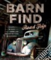 Barn Find Road Trip libro in lingua di Cotter Tom, Ross Michael Alan (PHT)