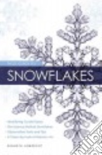 Field Guide to Snowflakes libro in lingua di Libbrecht Kenneth