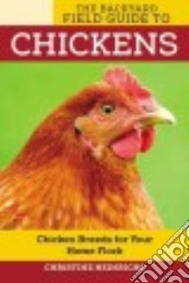 The Backyard Field Guide to Chickens libro in lingua di Heinrichs Christine