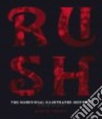 Rush libro in lingua di Popoff Martin, Bienstock Richard (CON), Bukszpan Daniel (CON), Cole Bruce (CON), Costello Fin (CON)