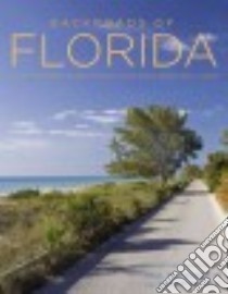 Backroads of Florida libro in lingua di Franklin Paul M., Mikula Nancy (PHT)