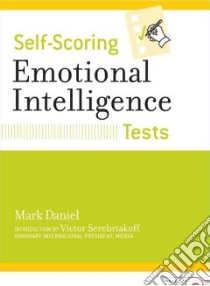 Self-Scoring Emotional Intelligence Tests libro in lingua di Daniel Mark, Serebriakoff Victor (INT)