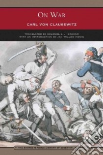 On War libro in lingua di Von Clausewitz Carl, Graham J. J. (TRN), Maude F. N. (INT), Honig Jan Willem (INT)