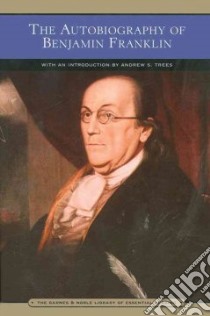 The Autobiography of Benjamin Franklin libro in lingua di Franklin Benjamin, Trees Andrew S. (INT)