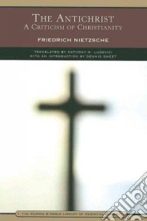 The Antichrist libro in lingua di Nietzsche Friedrich Wilhelm, Ludovici Anthony M. (TRN), Sweet Dennis (INT)