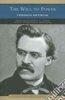 The Will to Power libro in lingua di Nietzsche Friedrich Wilhelm, Ludovici Anthony M. (TRN), Taffel David (INT)