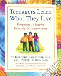 Teenagers Learn What They Live libro in lingua di Harris Rachel, Nolte Dorothy Law